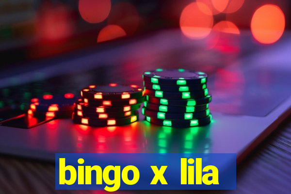 bingo x lila