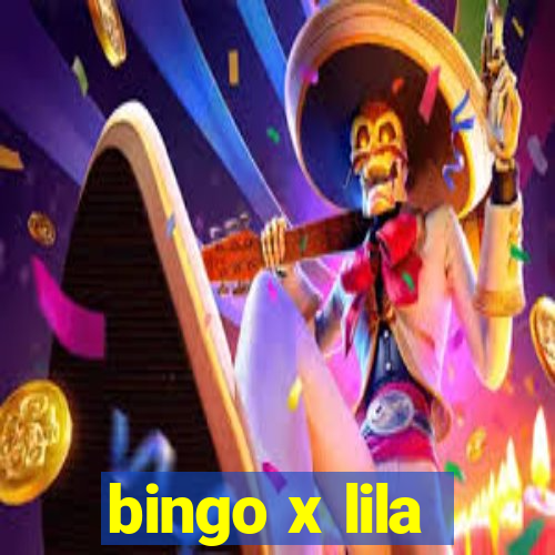 bingo x lila