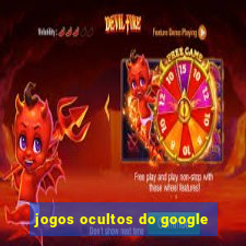 jogos ocultos do google