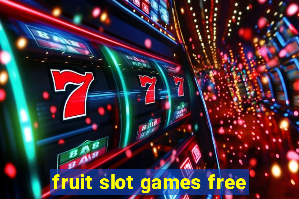 fruit slot games free