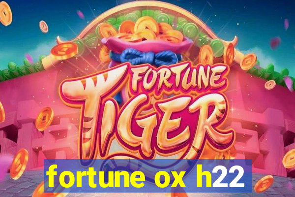 fortune ox h22