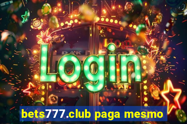 bets777.club paga mesmo