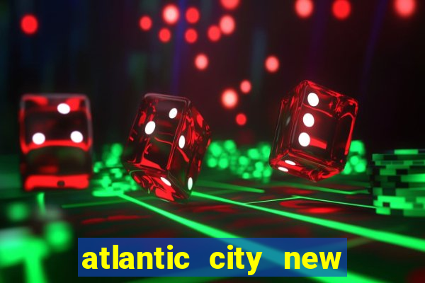 atlantic city new jersey casino