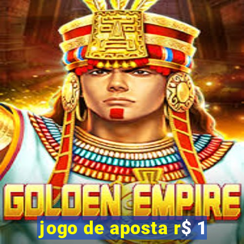 jogo de aposta r$ 1