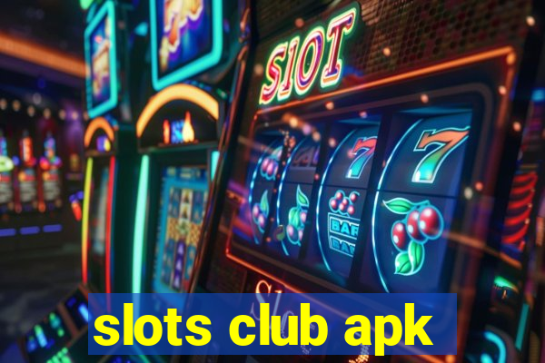 slots club apk