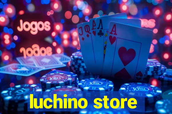 luchino store