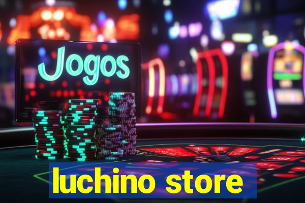 luchino store