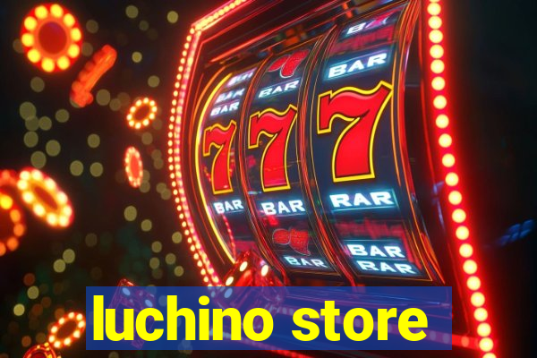 luchino store