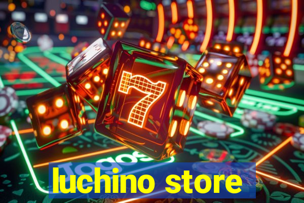 luchino store