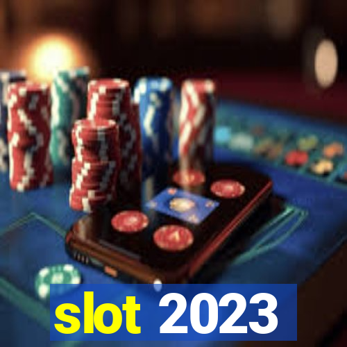 slot 2023