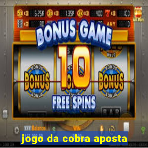 jogo da cobra aposta