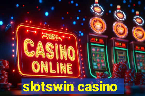 slotswin casino