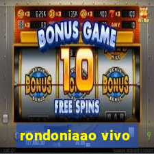 rondoniaao vivo