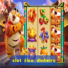 slot rico dinheiro real truco