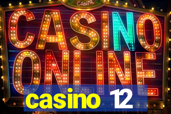 casino 12