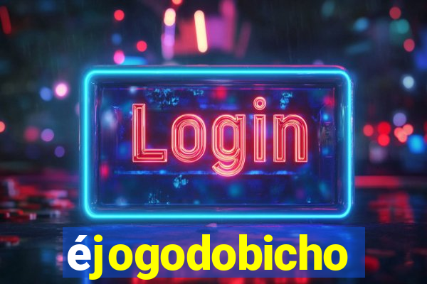 éjogodobicho