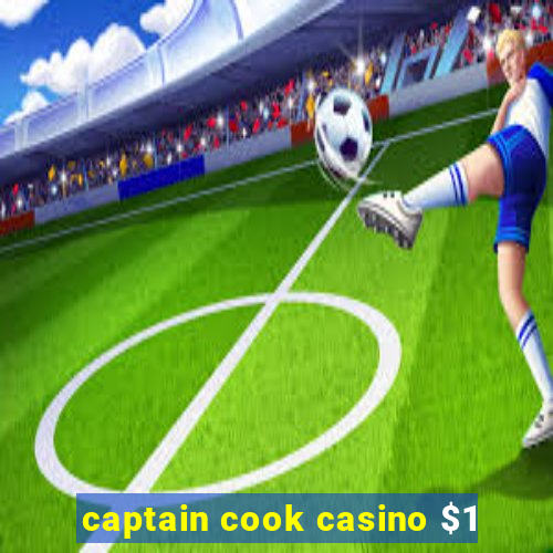 captain cook casino $1