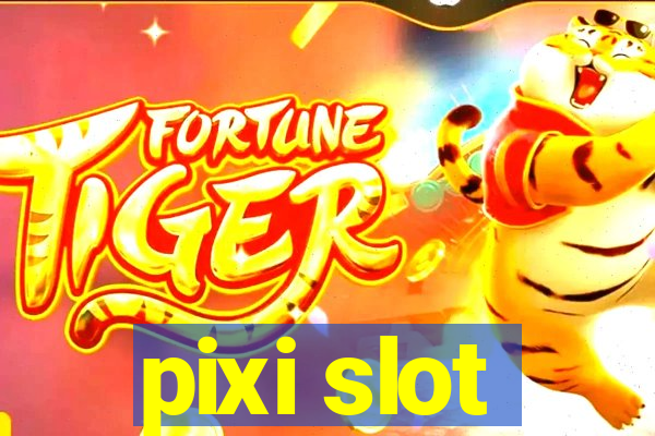 pixi slot