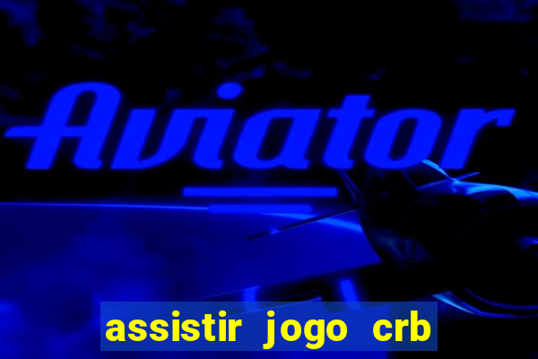 assistir jogo crb x sport