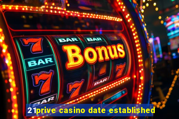 21prive casino date established