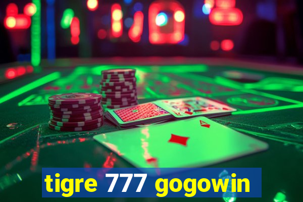 tigre 777 gogowin