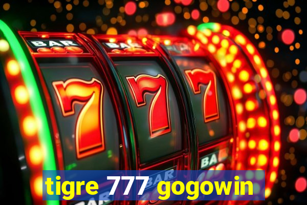 tigre 777 gogowin