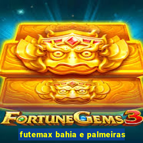 futemax bahia e palmeiras