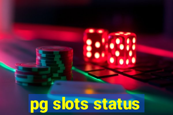 pg slots status