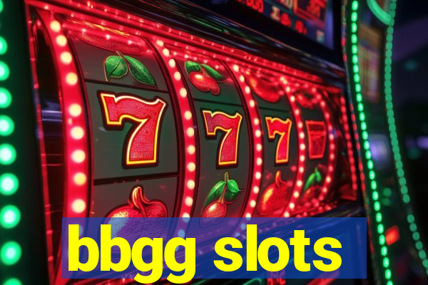 bbgg slots