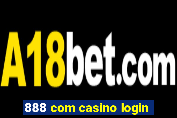 888 com casino login