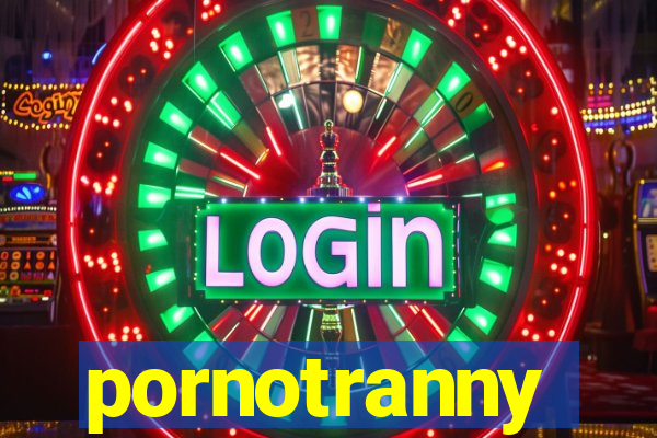 pornotranny