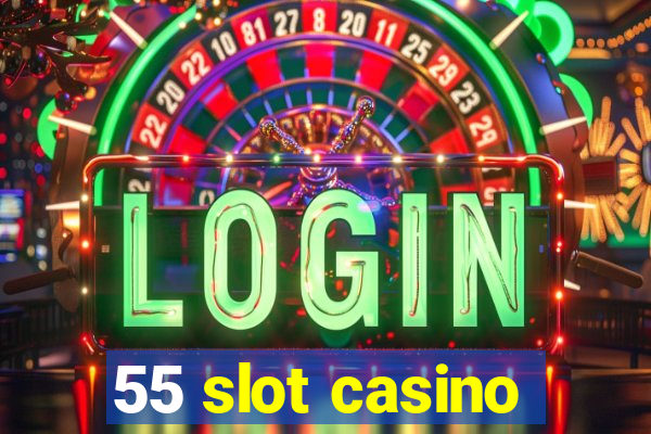 55 slot casino