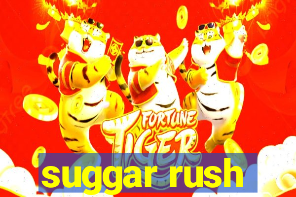 suggar rush