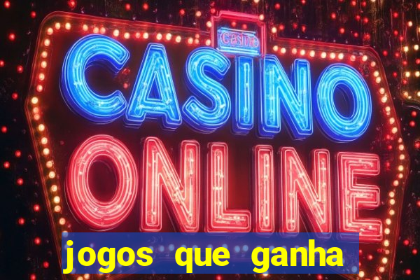 jogos que ganha dinheiro sem depositar