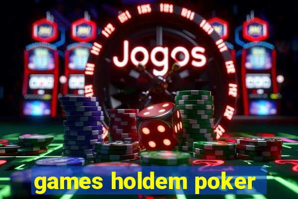 games holdem poker