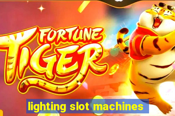 lighting slot machines