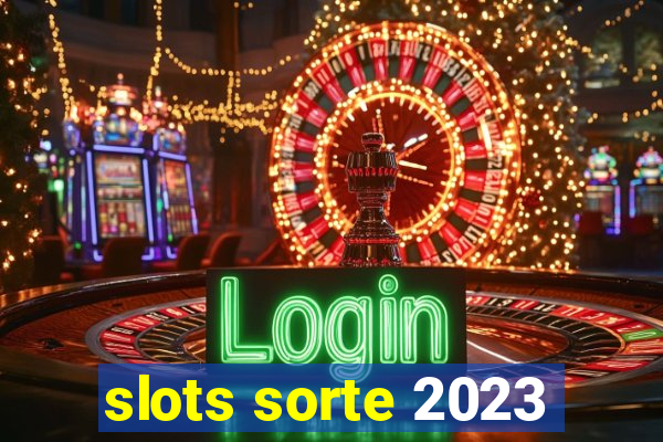 slots sorte 2023