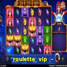 roulette vip - casino vegas