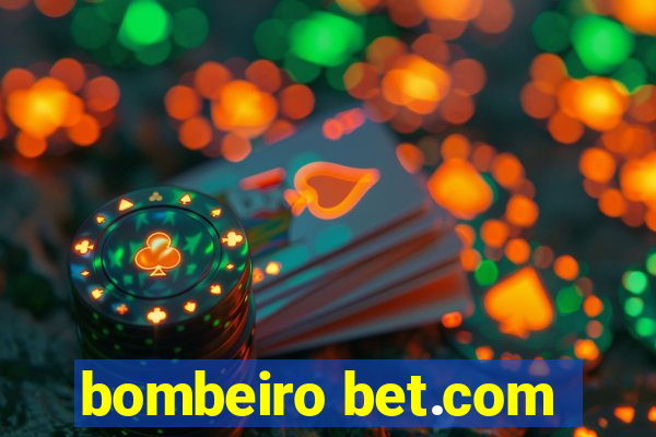 bombeiro bet.com