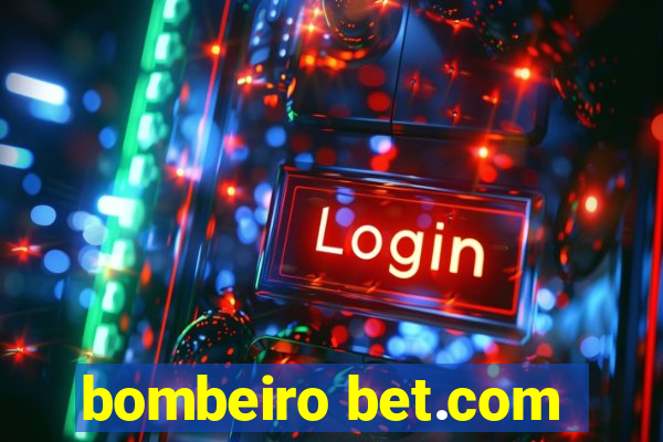 bombeiro bet.com