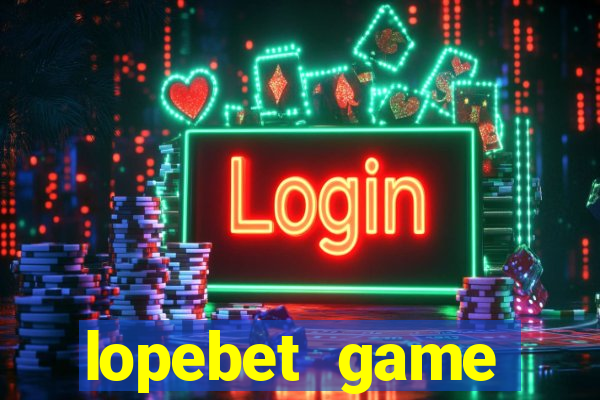 lopebet game download apk