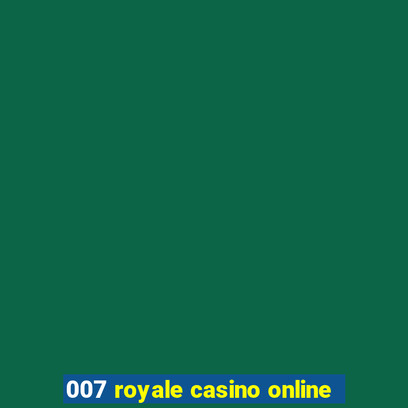 007 royale casino online