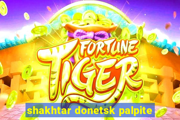 shakhtar donetsk palpite