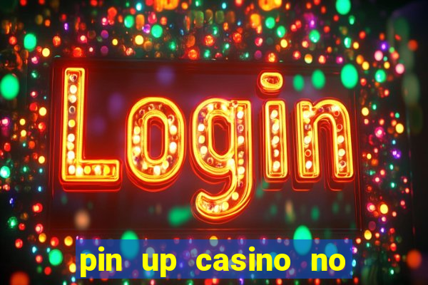 pin up casino no deposit bonus code