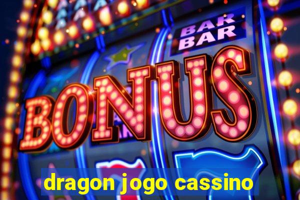 dragon jogo cassino