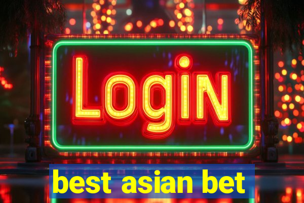 best asian bet