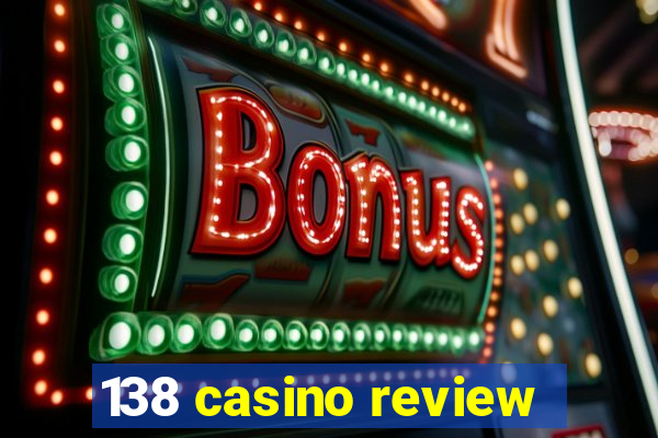 138 casino review