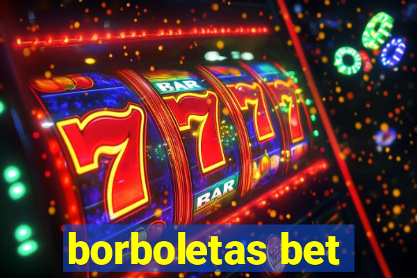 borboletas bet