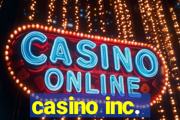 casino inc.