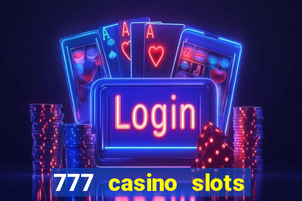 777 casino slots las vegas